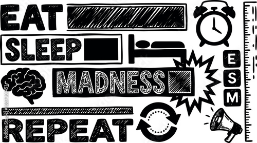 Hand drawn sketch bold typography eat sleep madness repeat with brain alarm clock megaphone black and white ink graphic composition