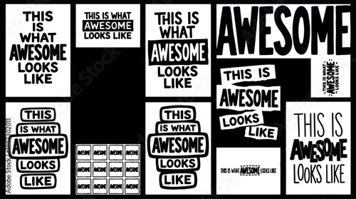 Hand lettered collage bold typography saying this is what awesome looks like repeated panels black and white closeup high contrast grunge layout