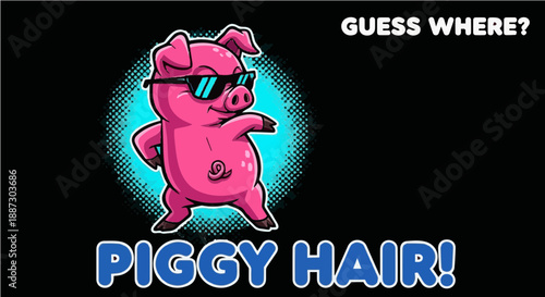 Guess Where? Piggy Hair! - Funny Pink Pig with Sunglasses Cartoon Illustration for Kids T-shirt and Stickers