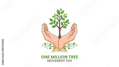 Illustration of two hands cradling a growing tree with green leaves and the text 'ONE MILLION TREE MOVEMENT DAY' on a white background, symbolizing happy education and environmental
