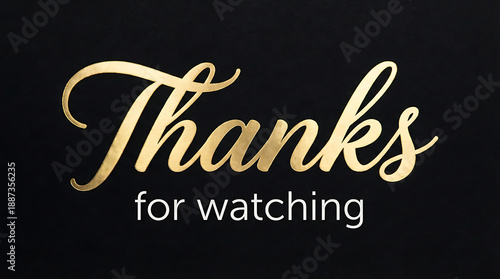 Elegant Golden Script Thanks for Watching Message.