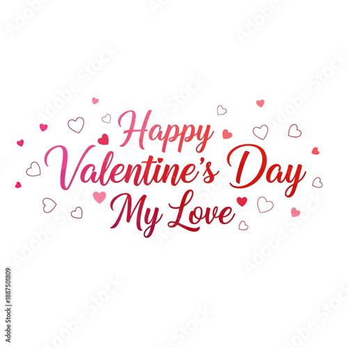 Happy Valentine's Day My Love with heart shapes and confetti, a romantic greeting for your beloved on this special day