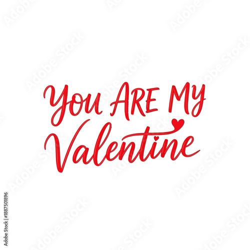 You Are My Valentine" - Romantic handwritten calligraphy with a heart, perfect for Valentine's Day cards, gifts, and decorations, expressing love and affection