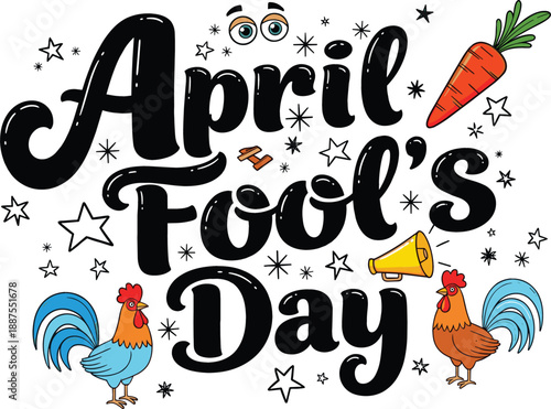 April Fool's Day typography banner with colorful roosters megaphone carrot and stars, playful vector illustration for April 1st holiday prank celebration design.
