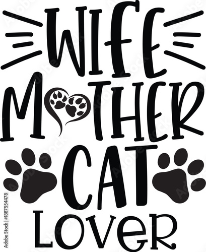 Passionate Animal Lover: Wife, Mother, Cat Fanatic Vector Art