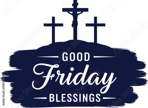 Good Friday blessings religious banner with three crosses silhouette on calvary hill with dark blue brush stroke