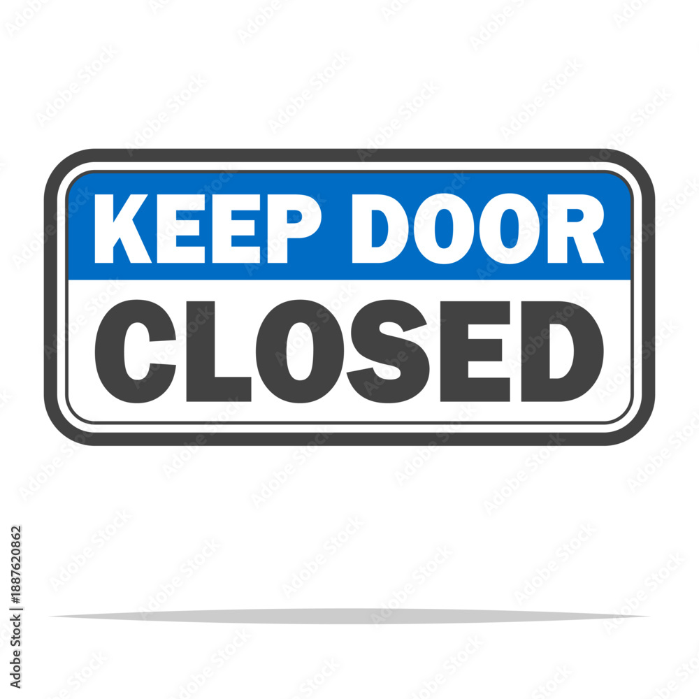 Obraz premium Keep door closed sign vector isolated illustration