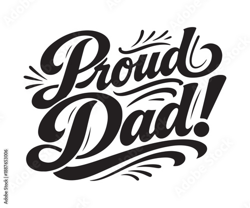 Proud Dad Script Lettering Typography Vector Graphic Calligraphy Style Art for Father's Day