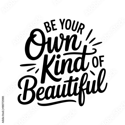 Be Your Own Kind Of Beautiful. Black Woman Design. Vector Design Isolated on White Background