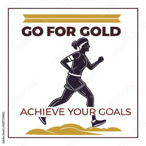 Go for gold - achieve your goals