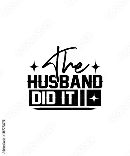 The husband did it svg