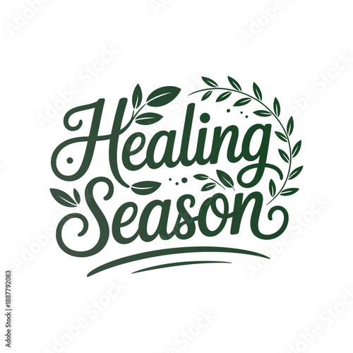 Healing season script typography with leaf wreath accents self care motivational poster print flat vector illustration design