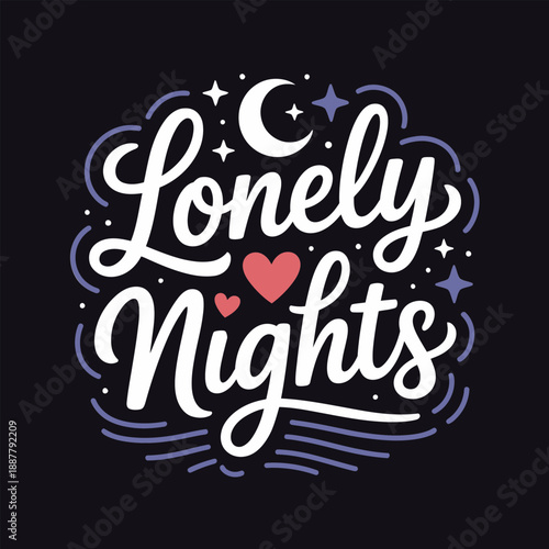 Lonely nights moon and heart calligraphy typography emotional quote poster badge modern flat vector illustration design