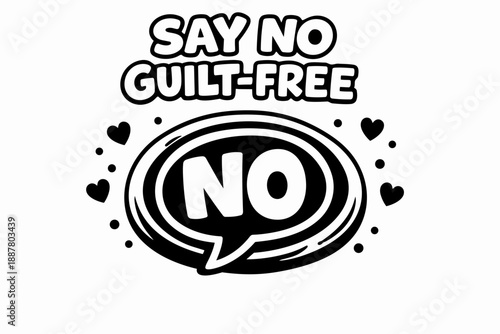 Saying no guilt-free, setting personal boundaries for self-care and empowerment