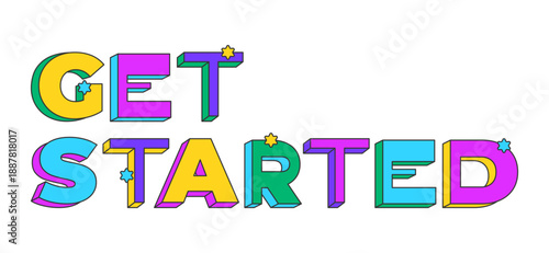 Get started playful 3D text design. Onboarding tool. Initiation launching feature. User begin. First step. Multicolor block letters. Retro funky style with stars. Pop culture. Montserrat font used