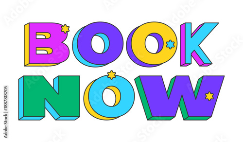 Book now playful 3D text design. Booking appointment. Instant reservation travel. Schedule now. Reserve spot. Multicolor block letters. Retro funky style with stars. Pop culture. Montserrat font used