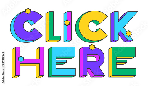 Click here playful 3D text design. Interactive prompt. Navigation action. Press here. Activate link. Multicolor block letters. Retro funky style with stars. Pop culture. Montserrat font used