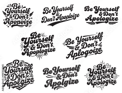 BE YOURSELF AND DON'T APOLOGIZE TYPOGRAPHY