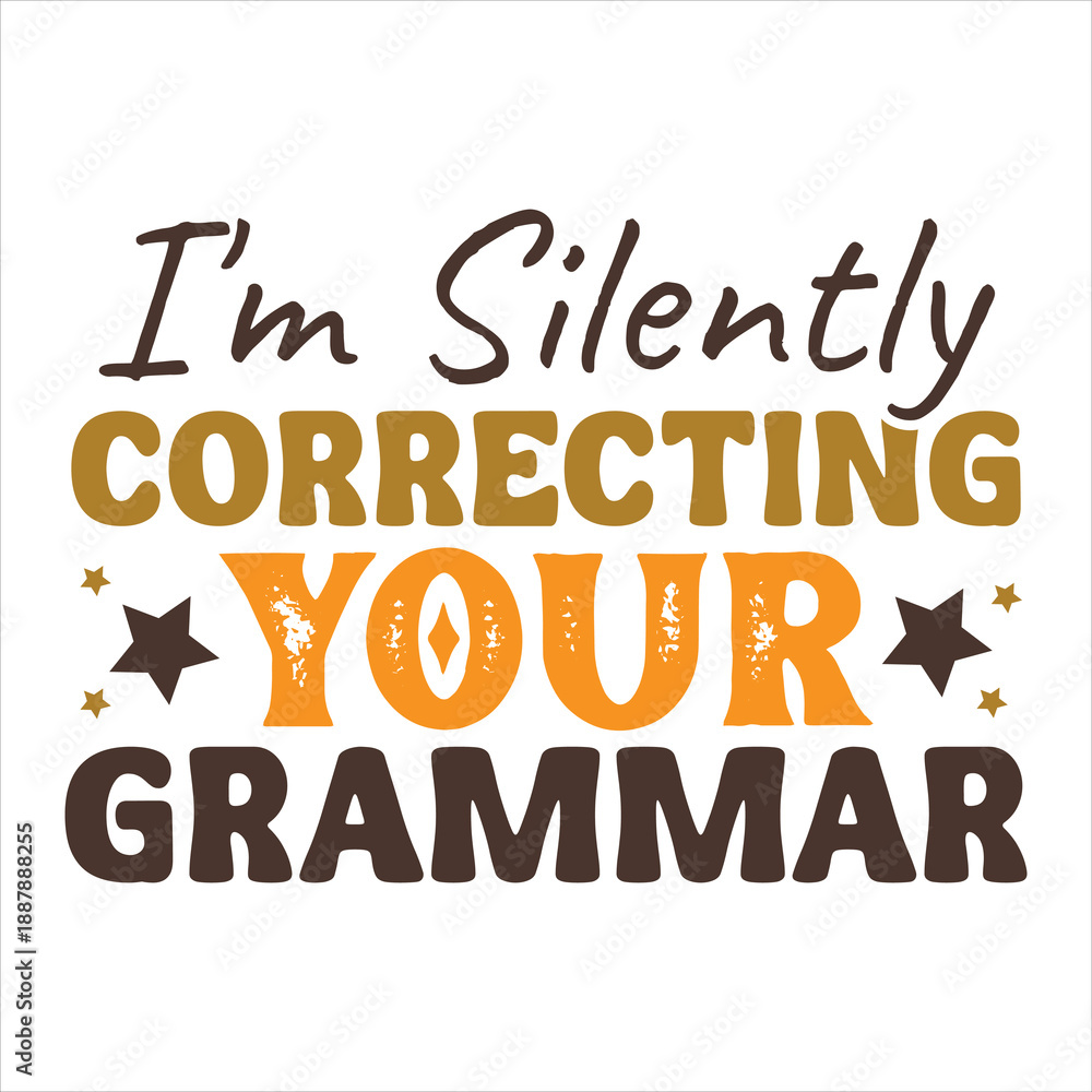 Obraz premium I'm Silently Correcting Your Grammar