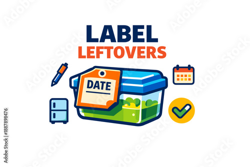 Food storage safety: label leftovers for freshness and organization