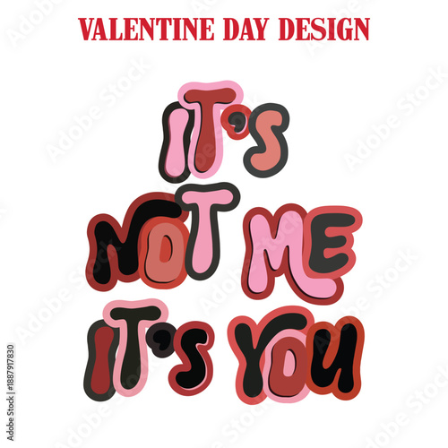 It’s Not Me It’s You, It’s Not Me It’s You Svg, It's Not Me It's You Valentine Png, Sarcastic Anti Valentine Shirt Design, Valentine Coquette Png, Valentine's Day Png, Valentine Heart Png