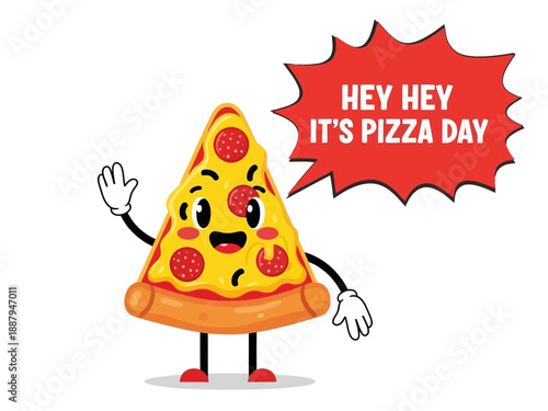 Hey hey its pizza day with a smiling cartoon pizza character