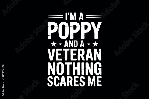 Bold illustration of a bright red poppy flower with strong text i'm a poppy and veteran nothing scares me on a clean white background SVG Cutting T shirt Design