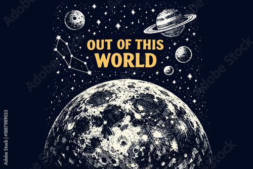 Out of This World Retro Space Illustration: Engraved Moon, Saturn, Stars, and Cosmic Typography Design.