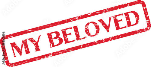 A vibrant red distressed rubber stamp impression displaying the loving declaration My Beloved