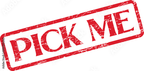 Vibrant red grunge stamp showcasing the bold phrase Pick Me for selection and choosing concepts