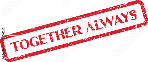 The bold red rubber stamp declares Together Always representing lasting commitment and unity