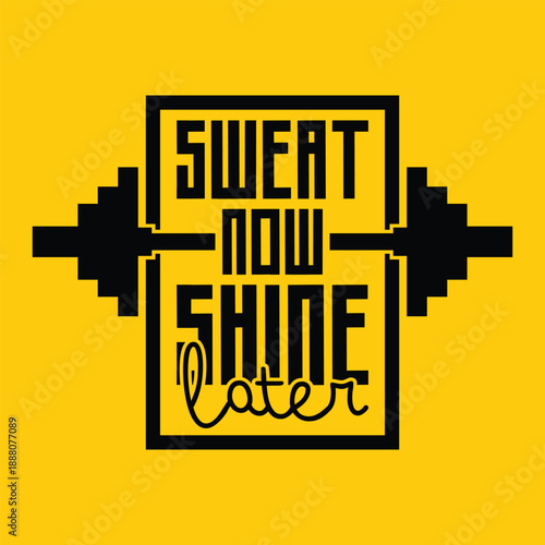 Sweat now shine later gym motivational quotes poster