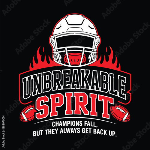 Unbreakable Spirit American Football Helmet with Fire Motivation