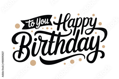 Elegant hand lettered happy birthday greeting with decorative flourishes and golden accents