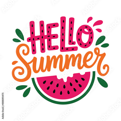 Colorful hand lettered hello summer greeting with a vibrant watermelon slice illustration
