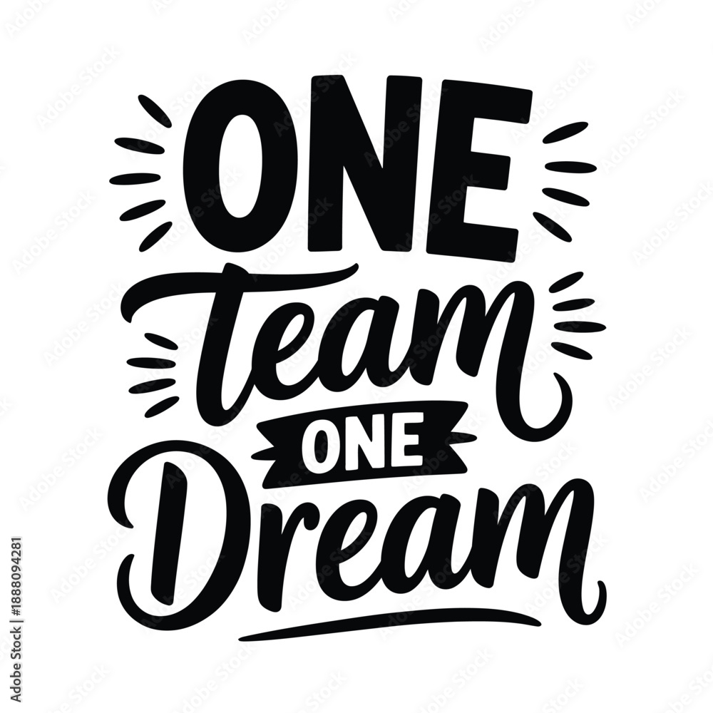 Fototapeta premium Motivational typography design featuring one team one dream in a bold script