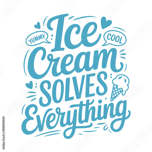Playful lettering proclaims ice cream solves everything with charming visual elements
