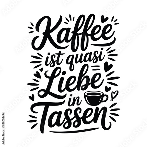 Elegant typography proclaims coffee is almost love in cups in german