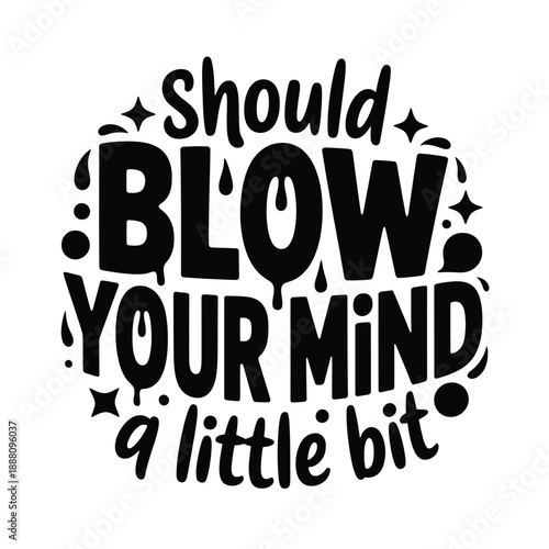 Hand lettered quote should blow your mind a little bit with star accents