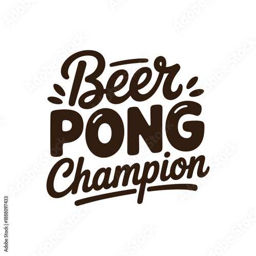 A brown and white graphic design proclaiming beer pong champion in stylized text