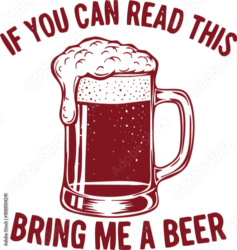 Beer mug with text if you can read this bring me a beer vector illustration