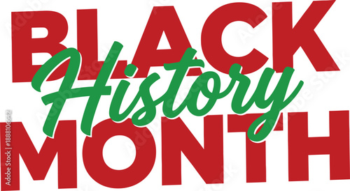 Graphic design proudly celebrating black history month with bold red lettering and vibrant green stylized script text