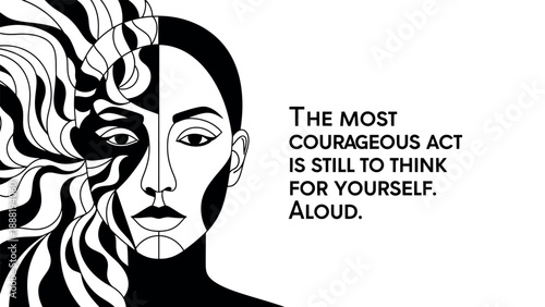Abstract black and white graphic illustration featuring a womans face with flowing hair and inspiring quote about courage and independent thinking