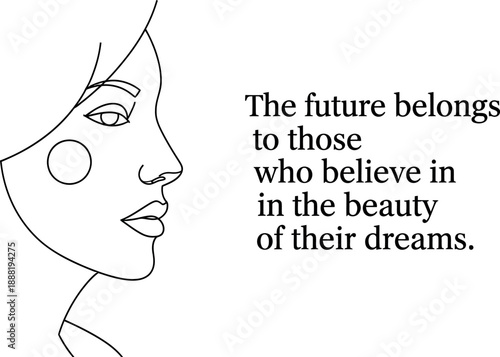 Elegant minimalist line art woman profile with an inspiring quote about believing in the beauty of dreams for the future