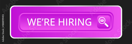 Modern CTA button, "We're Hiring" text, 3D effect, web UI element for landing pages, mobile apps or banners, for HR presentations.