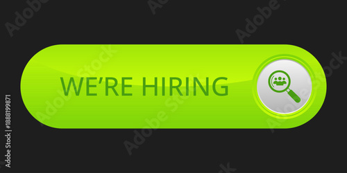 Modern CTA button, "We're Hiring" text, 3D effect, web UI element for landing pages, mobile apps or banners, for HR presentations.