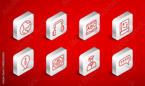 Set line Speech bubbles with Question, Headphones, Foreign language online study, Translator book, Graduate and graduation cap, Earth globe, Certificate template and Information icon. Vector