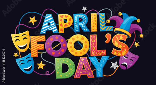Vibrant fool's day graphic with jester hat comedy and tragedy masks colorful letters on black background for prank and humor designs april fools