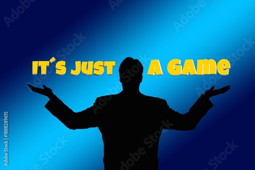 It's Just a Game