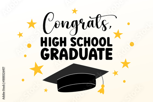 Congrats High School graduate. Vector illustration. Simple graduation print for senior year grads, high school students. Cute colorful design, playful text and educational elements
